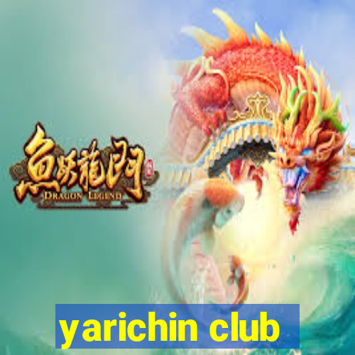 yarichin club